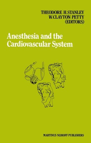 Anesthesia and the Cardiovascular System Annual Utah postgraduate course in anesthesiology 1984