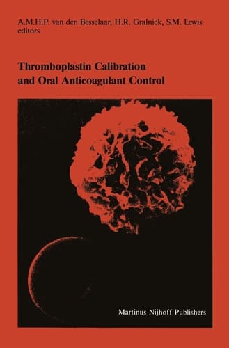 Thromboplastin Calibration and Oral Anticoagulant Control (Developments in Hematology and Immunology)