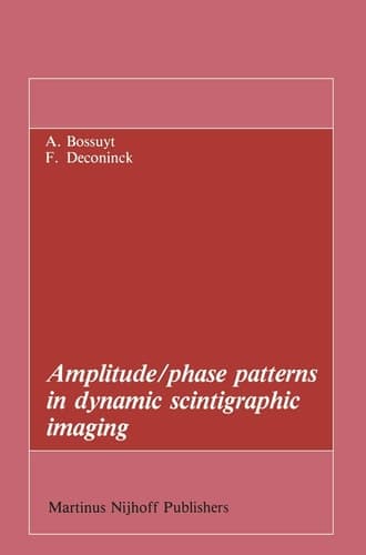 Amplitude/phase patterns in dynamic scintigraphic imaging (Developments in Nuclear Medicine)
