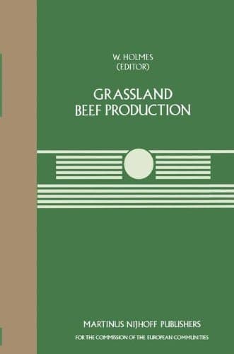 Grassland Beef Production: A Seminar in the CEC Programme of Coordination of Research on Beef Production, held at the Centre for European Agricultural ... 1983 (Current Topics in Veterinary Medicine)