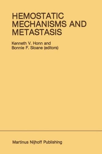 Hemostatic Mechanisms and Metastasis (Developments in Oncology, 22)