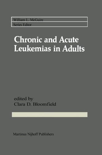 Chronic and Acute Leukemias in Adults (Cancer Treatment and Research, 26)
