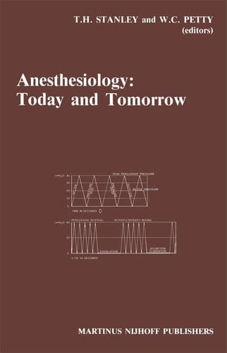 Anesthesiology: Today and Tomorrow Annual Utah Postgraduate Course in Anesthesiology 1985