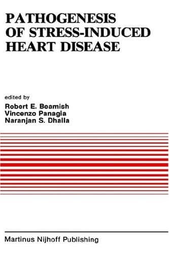 Pathogenesis of Stress-Induced Heart Disease Proceedings of the International Symposium on Stress and Heart Disease, June 26–29, 1984, Winnipeg, Canada