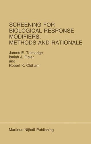 Screening for Biological Response Modifiers: Methods and Rationale (Developments in Oncology, 29)