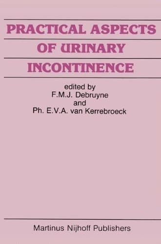 Practical Aspects of Urinary Incontinence (Developments in Surgery)