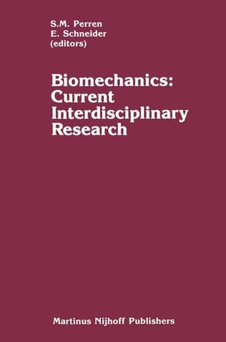 Biomechanics: Current Interdisciplinary Research: Selected proceedings of the Fourth Meeting of the European Society of Biomechanics in collaboration ... Switzerland (Developments in Biomechanics)