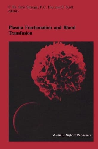 Plasma Fractionation and Blood Transfusion: Proceedings of the Ninth Annual Symposium on Blood Transfusion, Groningen, 1984, organized by the Red ... (Developments in Hematology and Immunology)