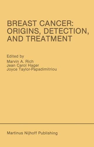 Breast Cancer: Origins, Detection, and Treatment: Proceedings of the International Breast Cancer Research Conference London, United Kingdom ― March 24–28, 1985 (Developments in Oncology)