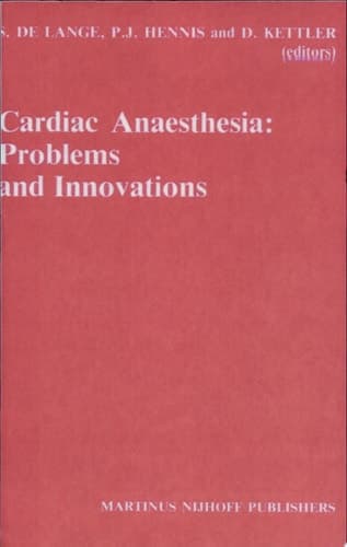 Cardiac Anaesthesia: Problems and Innovations
