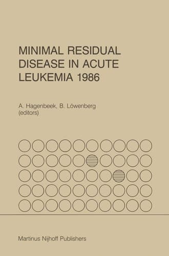 Minimal Residual Disease in Acute Leukemia 1986 (Developments in Oncology, 45)