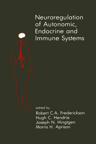Neuroregulation of Autonomic, Endocrine and Immune Systems: New Concepts of Regulation of Autonomic, Neuroendocrine and Immune Systems (Topics in the Neurosciences, 2)