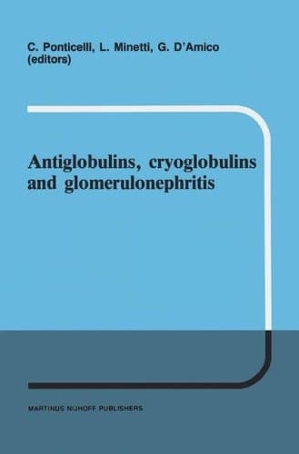 Antiglobulins, cryoglobulins and glomerulonephritis Second International Milano Meeting of Nephrology 30 September – 1 October 1985
