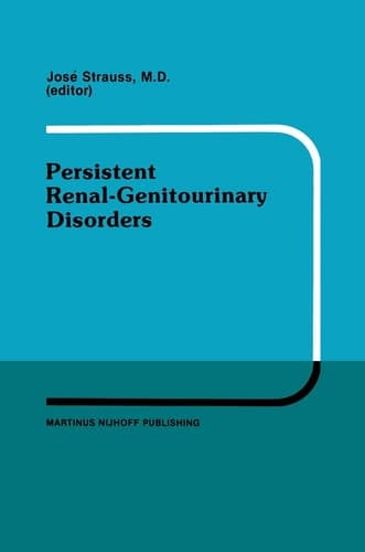 Persistent Renal-Genitourinary Disorders: Current Concepts in Dialysis and Management Proceedings of Pediatric Nephrology Seminar XII held at Bal ... 25–28, 1985 (Developments in Nephrology, 17)