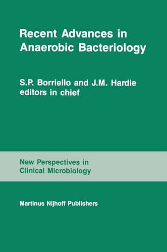 Recent Advances in Anaerobic Bacteriology: Proceedings of the fourth Anaerobic Discussion Group Symposium held at Churchill College, University of ... (New Perspectives in Clinical Microbiology)