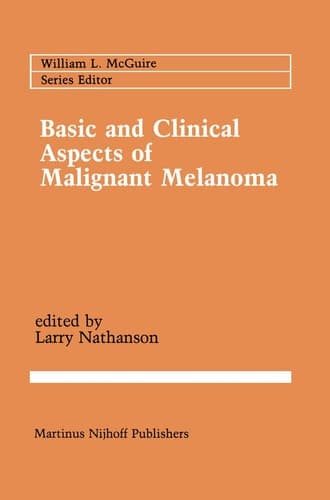 Basic and Clinical Aspects of Malignant Melanoma (Cancer Treatment and Research, 35)