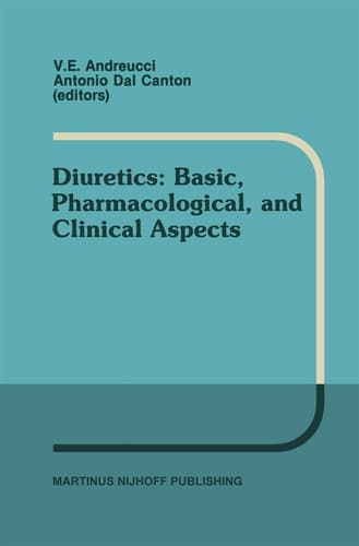Diuretics: Basic, Pharmacological, and Clinical Aspects: Proceedings of the International Meeting on Diuretics, Sorrento, Italy, May 26–30, 1986 (Developments in Nephrology, 18)