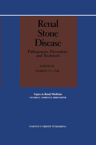 Renal Stone Disease: Pathogenesis, Prevention, and Treatment (Topics in Renal Medicine, 5)