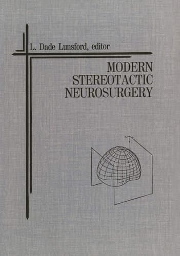Modern Stereotactic Neurosurgery (Topics in Neurosurgery)