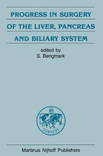 Progress in Surgery of the Liver, Pancreas and Biliary System (Developments in Surgery)