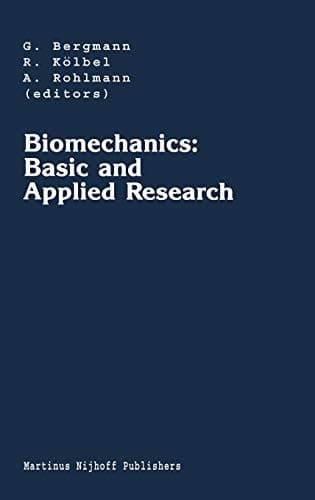 Biomechanics: Basic and Applied Research Selected Proceedings of the Fifth Meeting of the European Society of Biomechanics, September 8–10, 1986, Berlin, F.R.G.