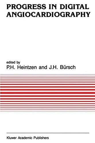 Progress in Digital Angiocardiography (Developments in Cardiovascular Medicine, 77)