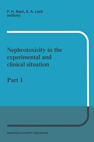Nephrotoxicity in the experimental and clinical situation: Part 1 (Developments in Nephrology, 19-20)