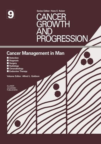 Cancer Management in Man Detection, Diagnosis, Surgery, Radiology, Chronobiology, Endocrine Therapy