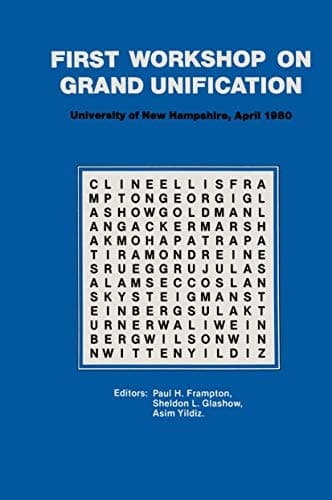 First Workshop on Grand Unification: New England Center University of New Hampshire April 10–12, 1980 (Lie groups)
