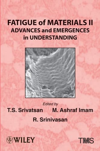Fatigue of Materials II Advances and Emergences in Understanding