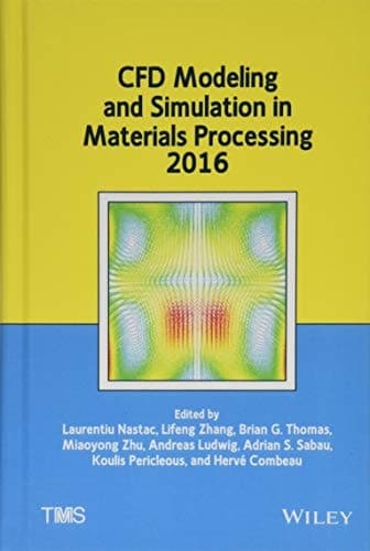 CFD Modeling and Simulation in Materials Processing 2016