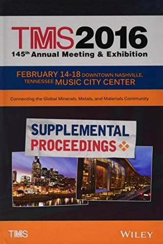 TMS 2016 Supplemental Proceedings 145th Annual Meeting and Exhibition