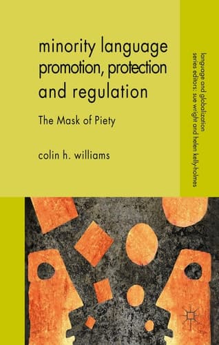 Minority Language Promotion, Protection and Regulation The Mask of Piety