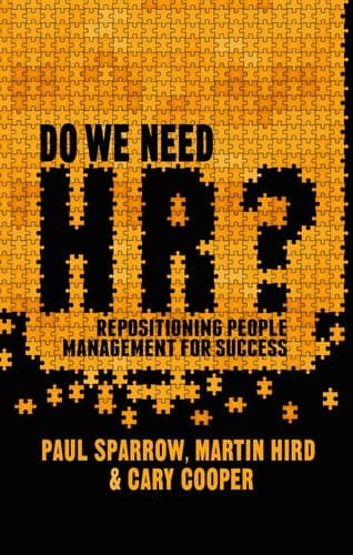 Do We Need HR? Repositioning People Management for Success