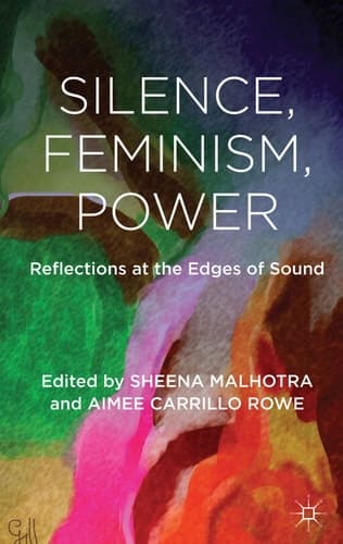 Silence, Feminism, Power Reflections at the Edges of Sound