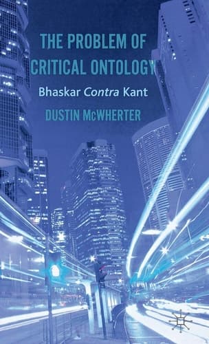 The Problem of Critical Ontology Bhaskar Contra Kant