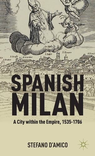 Spanish Milan A City within the Empire, 1535-1706