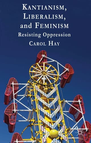 Kantianism, Liberalism, and Feminism Resisting Oppression