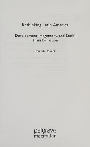 Rethinking Latin America Development, Hegemony, and Social Transformation