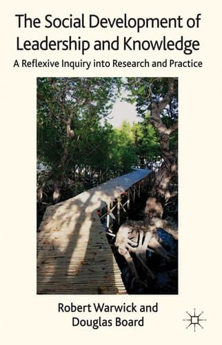 The Social Development of Leadership and Knowledge A Reflexive Inquiry into Research and Practice