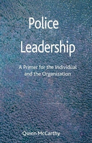 Police Leadership A Primer for the Individual and the Organization