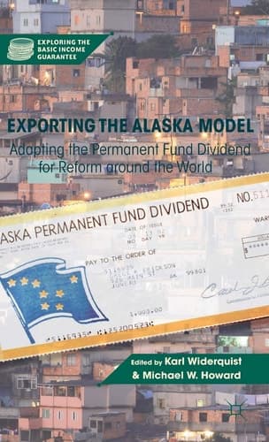 Exporting the Alaska Model Adapting the Permanent Fund Dividend for Reform around the World