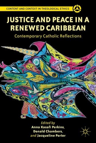 Justice and Peace in a Renewed Caribbean Contemporary Catholic Reflections
