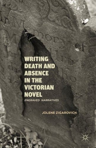 Writing Death and Absence in the Victorian Novel Engraved Narratives