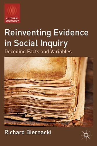 Reinventing Evidence in Social Inquiry Decoding Facts and Variables