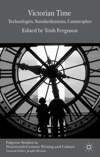 Victorian Time Technologies, Standardizations, Catastrophes