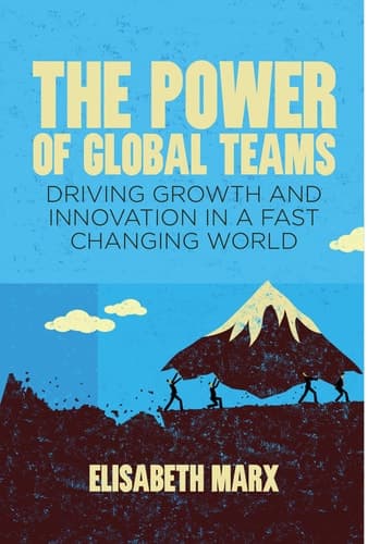 The Power of Global Teams Driving Growth and Innovation in a Fast Changing World