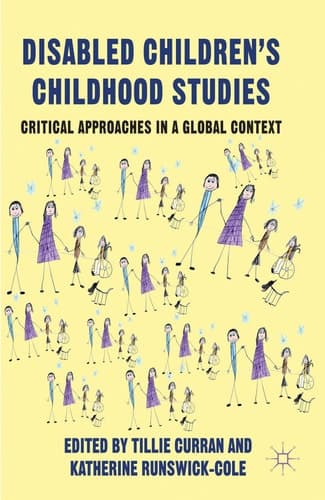 Disabled Children's Childhood Studies Critical Approaches in a Global Context