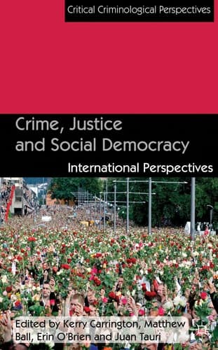 Crime, Justice and Social Democracy: International Perspectives (Critical Criminological Perspectives)