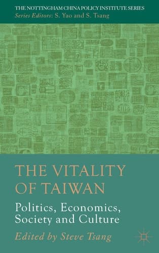 The Vitality of Taiwan Politics, Economics, Society and Culture